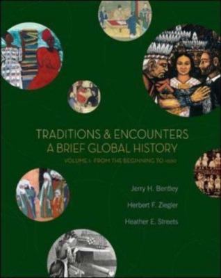 Traditions & Encounters: A Brief Global History, Volume I Bentley,Jerry, Zi