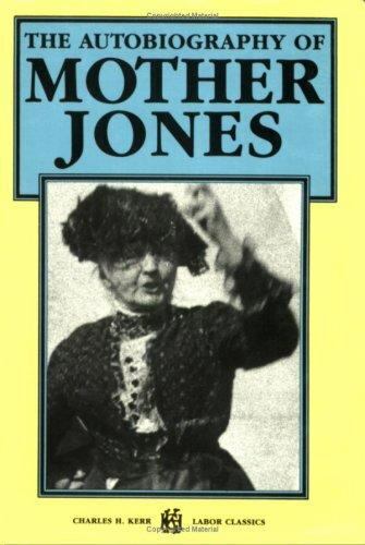 mary harris jones autobiography mary harris jones autobiography