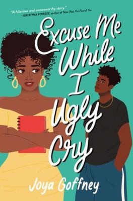 Excuse Me While I Ugly Cry Hardcover Joya Goffney