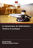 La Dynamique Du FéDéRalisme : ThéOrie Et Pratique Gargi Singh (U. A.) Buch 2024