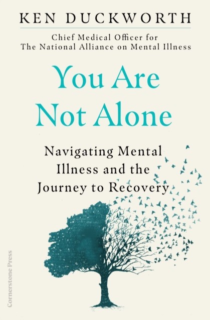 You Are Not Alone by Dr Ken Duckworth (Hardback Book)
