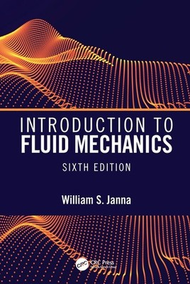 Introduction to Fluid Mechanics, Sixth Edition by William S. Janna (English) Har