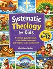 Systematic Theology for Kids (Paperback or Softback)