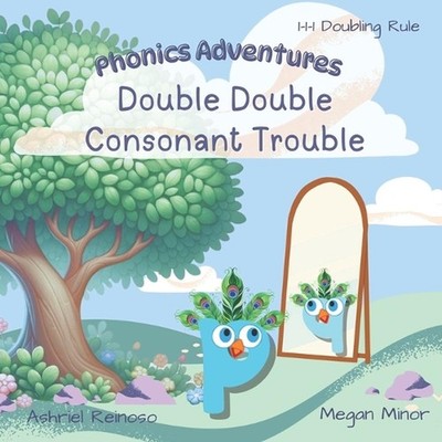 Phonics Adventures: Double Double Consonant Trouble: 1-1-1 Doubling Rule by Ashr