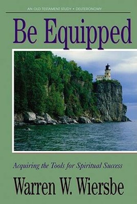 Be Equipped (Deuteronomy): Acquiring the Tools for Spiritual Success - VERY GOOD