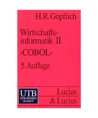 Wirtschaftsinformatik 2.: Strukturierte programmierung in COBOL., Hans Rudolf G?