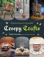 Creepy Crafts: 60 Macabre Projects for Peculiar Adults -- Ashley Voortman - Pape
