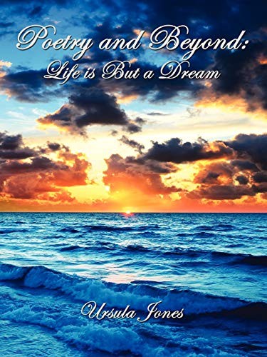 Poetry and Beyond: Life Is But a Dream, Jones, Ursula 9781434359674 New<-