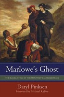 Marlowe's Ghost The Blacklisting Of The Man Who Was Shakespeare Daryl Pinksen