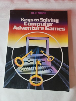 Keys to Solving Computer Adventure Games M.K. Simon - text adventure books