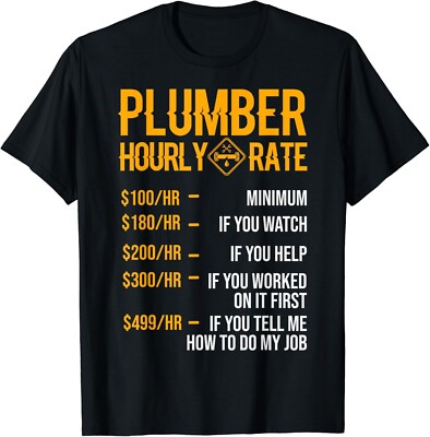 Funny Plumber Men Plumber Hourly Rate Plumber Gift Unisex T-Shirt