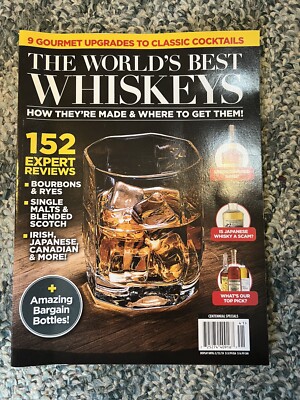 THE WORLD'S BEST WHISKEYS MAGAZINE - How They're Made & Where To Find Them   