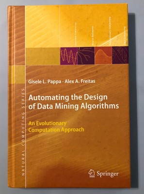 Automating the Design of Data Mining Algorithms. Pappa & Freitas