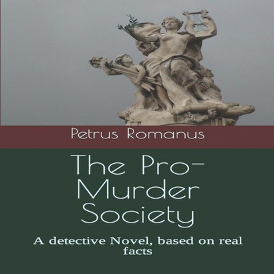 The Pro-Murder Society A detective Novel based on real facts Petr