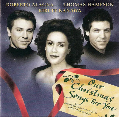 CD Roberto Alagna , Thomas Hampson , Kiri Te Kanawa Our Christmas Songs For You