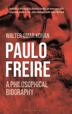 Paulo Freire: A Philosophical Biography by Walter Omar Kohan (English) Paperback