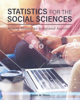 Statistics for the Social Sciences Moving Toward an Integrated Approach Moon