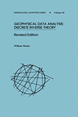 Geophysical Data Analysis: Discrete Inverse Theory Volume 45 by Menke: Used