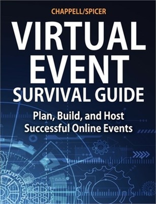 Virtual Event Survival Guide: Plan, Build, and Host Successful Online Events (Pa