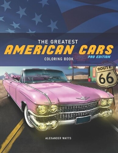 Alexander Watts The Greatest American Cars Coloring Book (Tascabile)