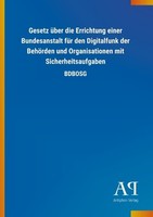 Gesetz üBer Die Errichtung Einer Bundesanstalt FüR Den Digitalfunk Der BehöRden