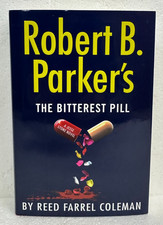 Robert B. Parker's The Bitterest Pill by Reed Farrel Coleman 2019 HB/DJ First