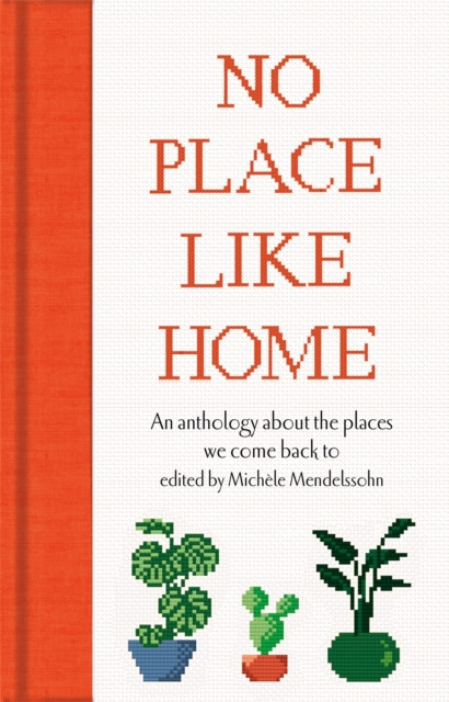 No Place Like Home by Michele Mendelssohn (Hardback Book)