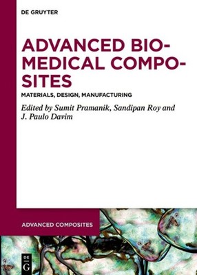 Advanced Biomedical Composites : Materials, Design, Manufacturing, Hardcover ...