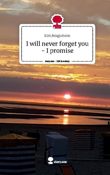 I Will Never Forget You - I Promise. Life Is A Story - Story.One Kim Jungjohann-image