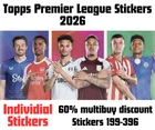 Topps Premier League 2026 Football Stickers 199 - 396 60% Multi Buy Discount
