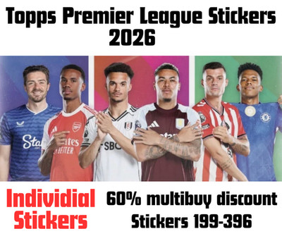 Topps Premier League 2026 Football Stickers 199 - 396 60% Multi Buy Discount