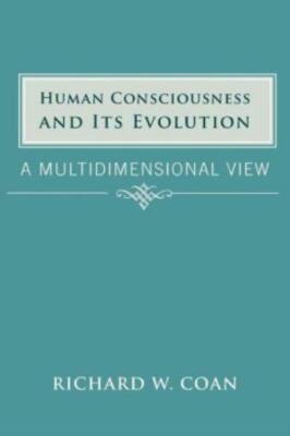 Human Consciousness and Its Evolution: A Multidimensional View