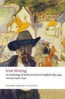 Irish Writing | An Anthology Of Irish Literature In English 1789-1939 | Regan