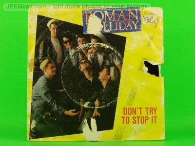 ROMAN HOLIDAY DON'T TRY TO STOP IT (145) 2 Track 7'' Single auch Picture Sleeve Z