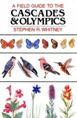 Field Guide to the Cascades and Olympics, Whitney, Stephen, 9780898860771