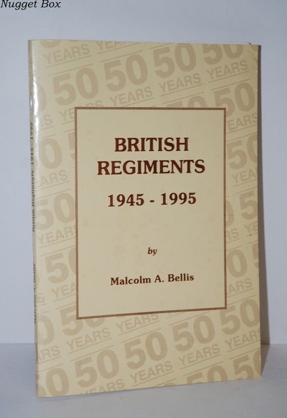 British Regiments 1945 - 1995: Malcolm Bellis - Paperback 1997 Datafile 10