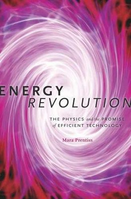 Energy Revolution: The Physics and - Hardcover, by Prentiss Mara - Very Good u