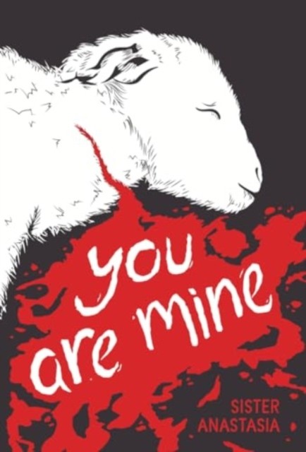 You Are Mine by Sister Anastasia (Hardback Book)