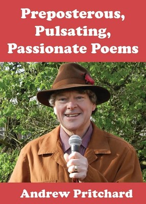 Andrew Pritchard | Preposterous, Pulsating, Passionate Poems | Taschenbuch