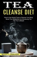 Scott Craver | Tea Cleanse Diet | Taschenbuch | Englisch (2021) | Sharon Lohan