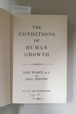 The conditions of Human Growth. Pearce, Jane und Saul Newton: