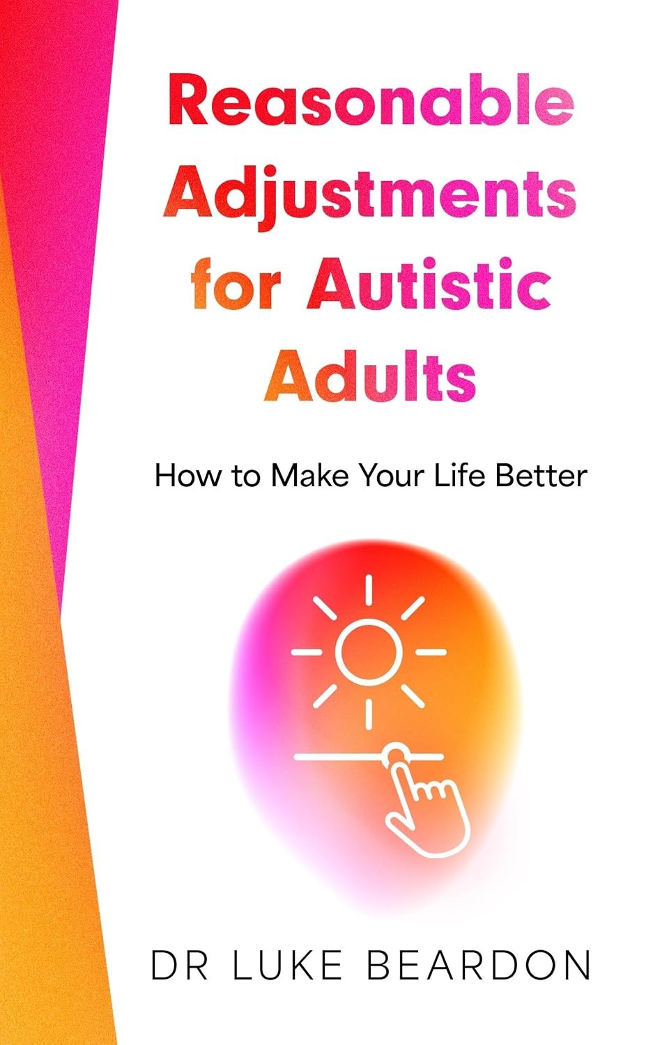 Reasonable Adjustments for Autistic Adults: How to Make Your Life Better by Luk - Image 10