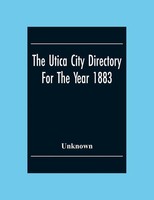 Unknown | The Utica City Directory For The Year 1883 | Taschenbuch | Englisch