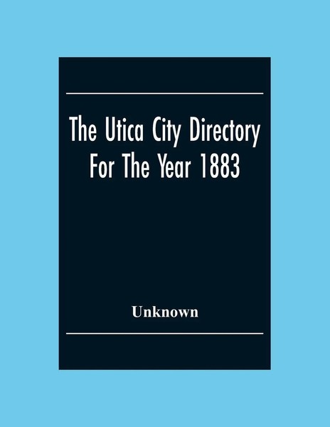 Unknown | The Utica City Directory For The Year 1883 | Taschenbuch | Englisch-image