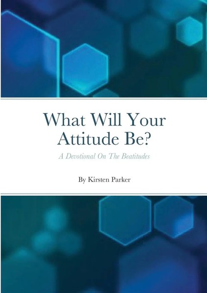 Kirsten Parker | What Will Your Attitude Be? | Taschenbuch | Englisch (2022)-image