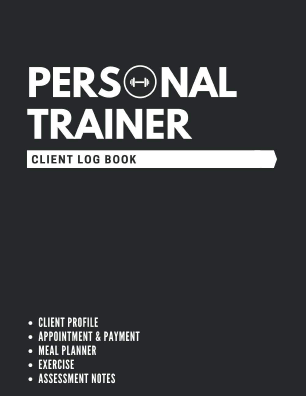 Personal Trainer Client Log Book: The Last Personal Trainer Client Log Book You