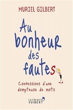 Au bonheur des fautes : Confessions d'une dompteuse de mots (French Edition) by