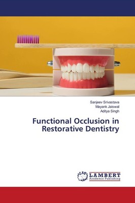 Functional Occlusion in Restorative Dentistry Aditya Singh
