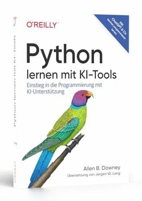 Python lernen mit KI-Tools: Einstieg in die Programmierung mit Buch O'Reilly