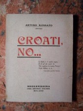 Arturo Rossato (Arros): Croats, No..., Milano Modernissima 1919 First Edition